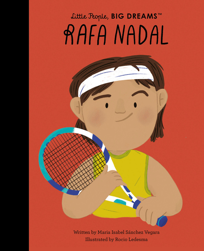 Rafa Nadal (Little People, BIG DREAMS) book cover by Maria Isabel Sanchez Vegara