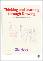 Thinking and Learning Through Drawing: In Primary Classrooms book cover by Gill Hope