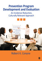 Prevention Program Development and Evaluation: An Incidence Reduction, Culturally Relevant Approach book cover by Robert K. Conyne