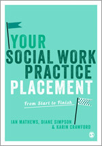 Your Social Work Practice Placement: From Start to Finish book cover by Ian Mathews, Diane Simpson, Karin Crawford