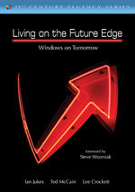 Living on the Future Edge: Windows on Tomorrow (The 21st Century Fluency Series) book cover by Ted McCain, Ian Jukes, Lee Crockett
