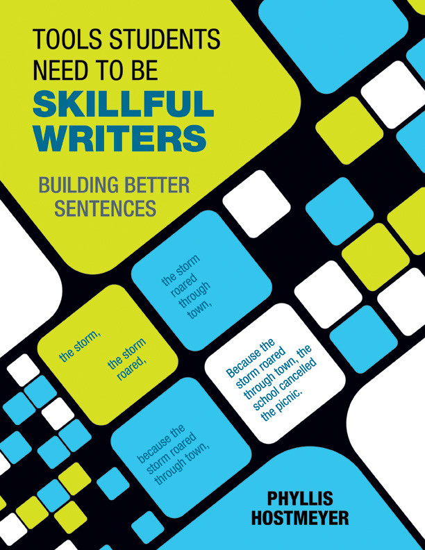 Tools Students Need to Be Skillful Writers: Building Better Sentences book cover by Phyllis Hostmeyer