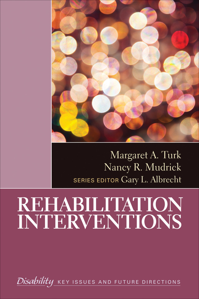 Rehabilitation Interventions (The SAGE Reference Series on Disability: Key Issues and Future Directions) book cover by Margaret A. Turk, Nancy R. Mudrick