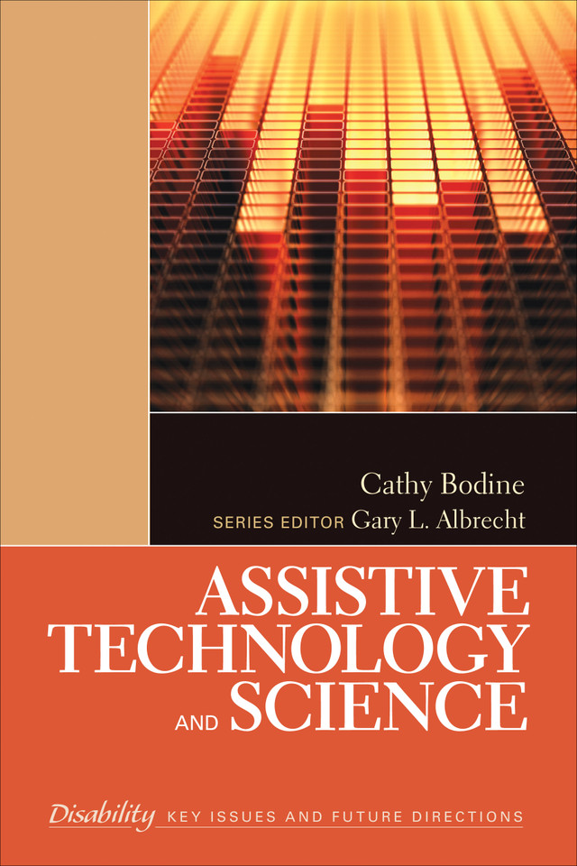 Assistive Technology and Science (The SAGE Reference Series on Disability: Key Issues and Future Directions) book cover by Cathy Bodine