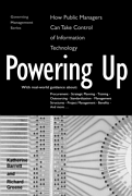 Powering Up: How Public Managers Can Take Control of Information Technology book cover by Katherine Barrett, Richard Greene