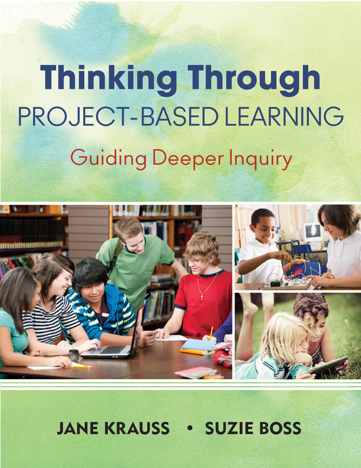 Thinking Through Project-Based Learning: Guiding Deeper Inquiry book cover by Jane Krauss, Suzie Boss