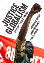 Justice Globalism: Ideology, Crises, Policy book cover by Manfred Steger, James Goodman, Erin K Wilson