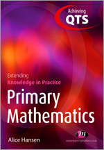 Primary Mathematics: Extending Knowledge in Practice (Achieving QTS Extending Knowledge in Practice LM Series) book cover by Alice Hansen