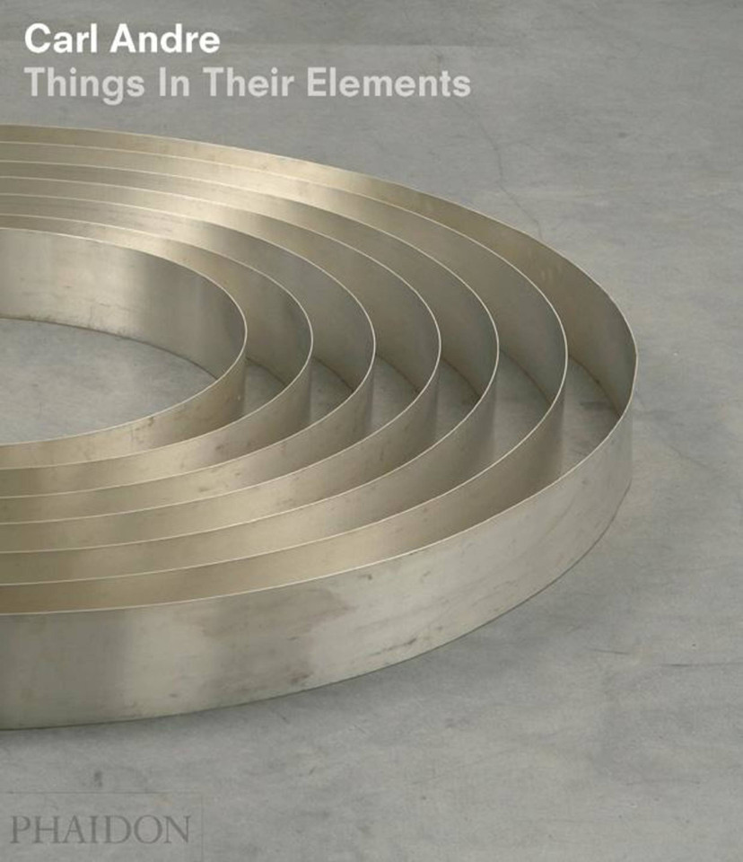 Carl Andre: Things in Their Elements (20th century living masters) book cover by Alistair Rider