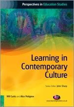 Learning in Contemporary Culture (Perspectives in Education Studies Series) book cover by Will Curtis, Alice Pettigrew