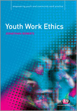 Youth Work Ethics (Empowering Youth and Community Work PracticeýLM Series) book cover by Jonathan Roberts