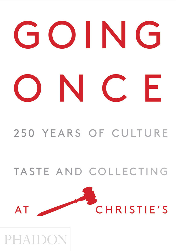 Going Once: 250 Years of Culture, Taste and Collecting at Christie's book cover by Christie's