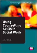 Using Counselling Skills in Social Work (Transforming Social Work Practice Series) book cover by Sally Riggall