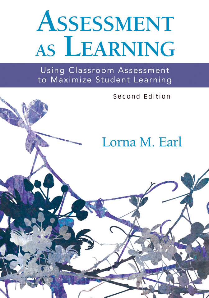 Assessment as Learning: Using Classroom Assessment to Maximize Student Learning book cover by Lorna M. Earl