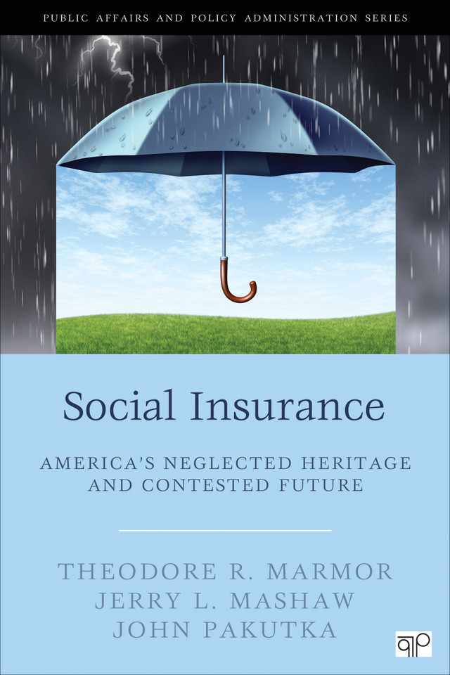 Social Insurance: America’s Neglected Heritage and Contested Future book cover by Theodore R. Marmor, Jerry L. Mashaw, John Pakutka
