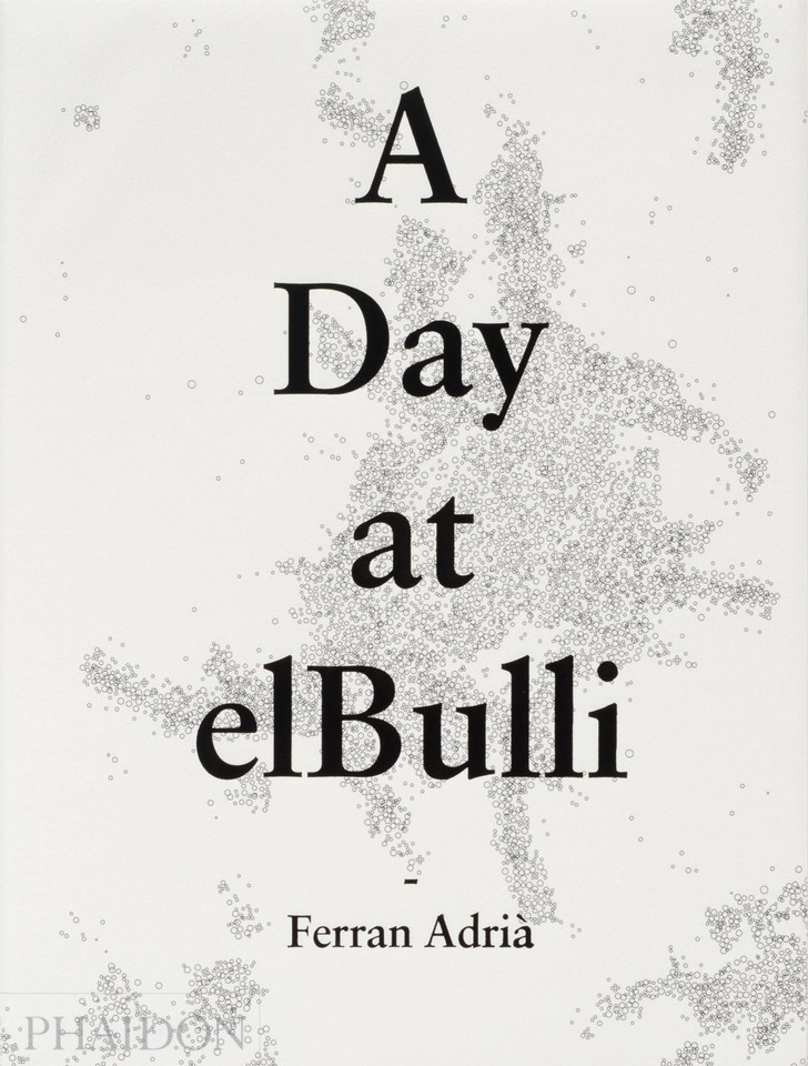 A Day at elBulli: An insight into the ideas, methods and creativity of Ferran Adrià book cover by Albert Adrià, El Bulli, Juli Soler