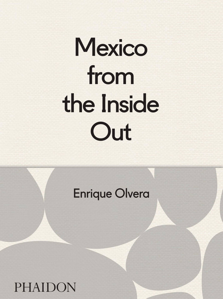 Mexico from the Inside Out book cover by Enrique Olvera
