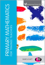 Primary Mathematics for Trainee Teachers (Transforming Primary QTS Series) book cover by 