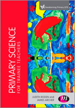 Primary Science for Trainee Teachers book cover by Judith Roden, James Archer