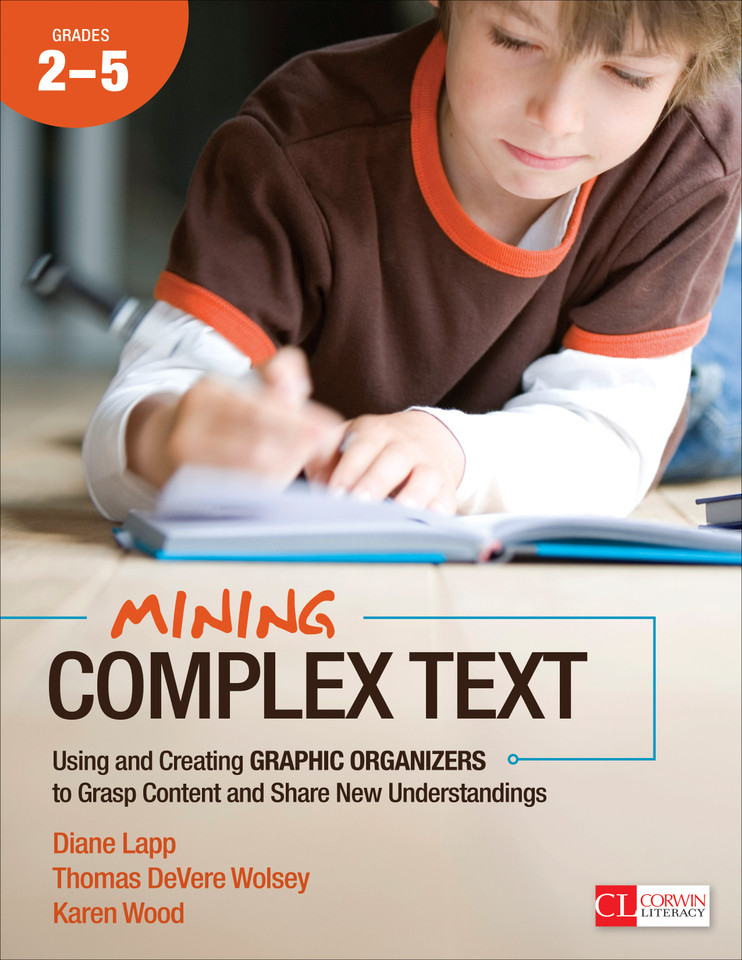 Mining Complex Text, Grades 2-5: Using and Creating Graphic Organizers to Grasp Content and Share New Understandings (Corwin Literacy) book cover by Diane Lapp, Thomas DeVere Wolsey, Karen Wood