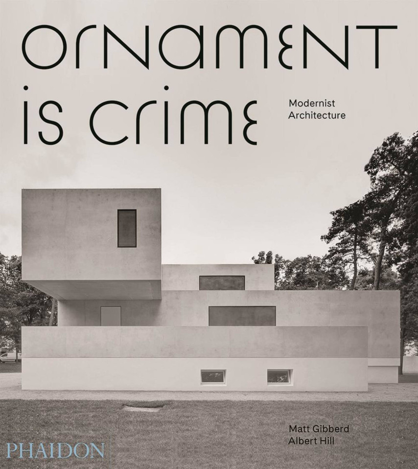 Ornament is Crime: Modernist Architecture book cover by Albert Hill, Matt Gibberd