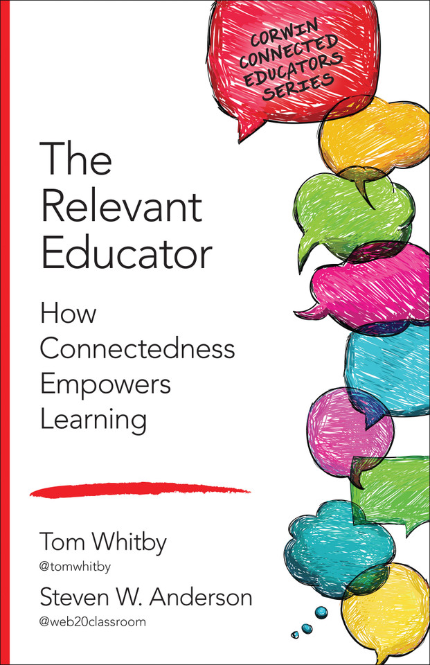 The Relevant Educator: How Connectedness Empowers Learning (Corwin Connected Educators Series) book cover by Tom Whitby, Steven W. Anderson