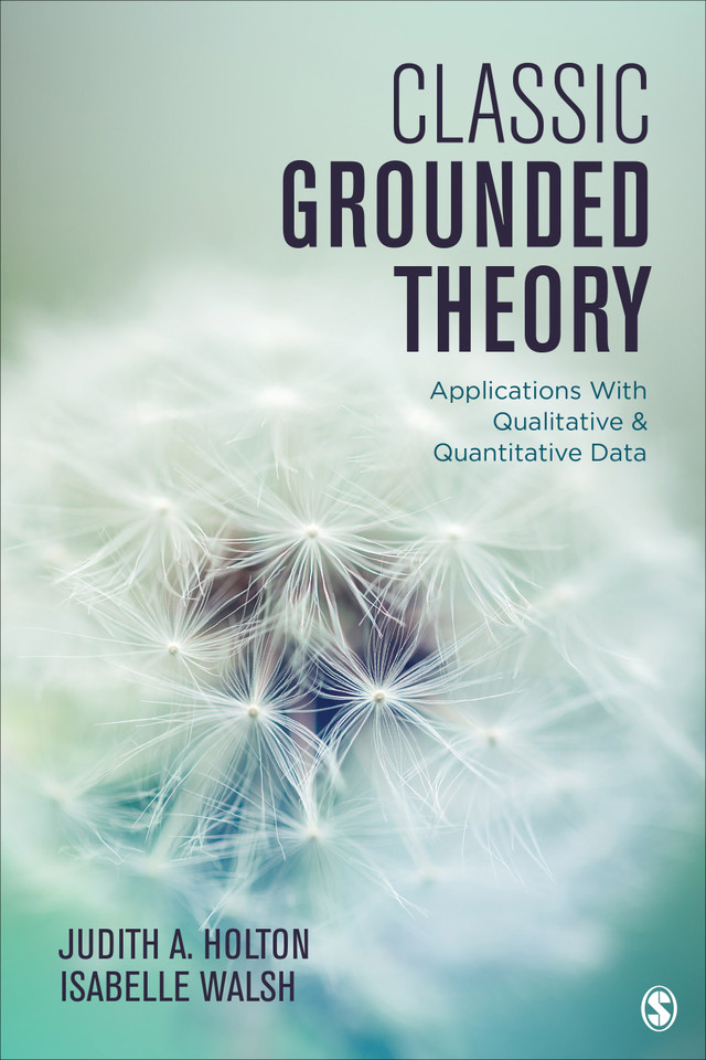 Classic Grounded Theory: Applications With Qualitative and Quantitative Data book cover by Judith A. Holton, Isabelle Walsh