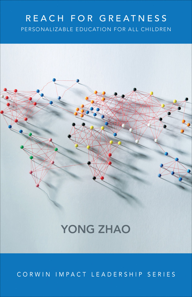 Reach for Greatness: Personalizable Education for All Children (Corwin Impact Leadership Series) book cover by Yong Zhao