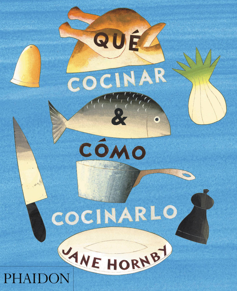 Qué cocinar y cómo cocinarlo (What to Cook and How to Cook It) (Spanish Edition) book cover by Jane Hornby