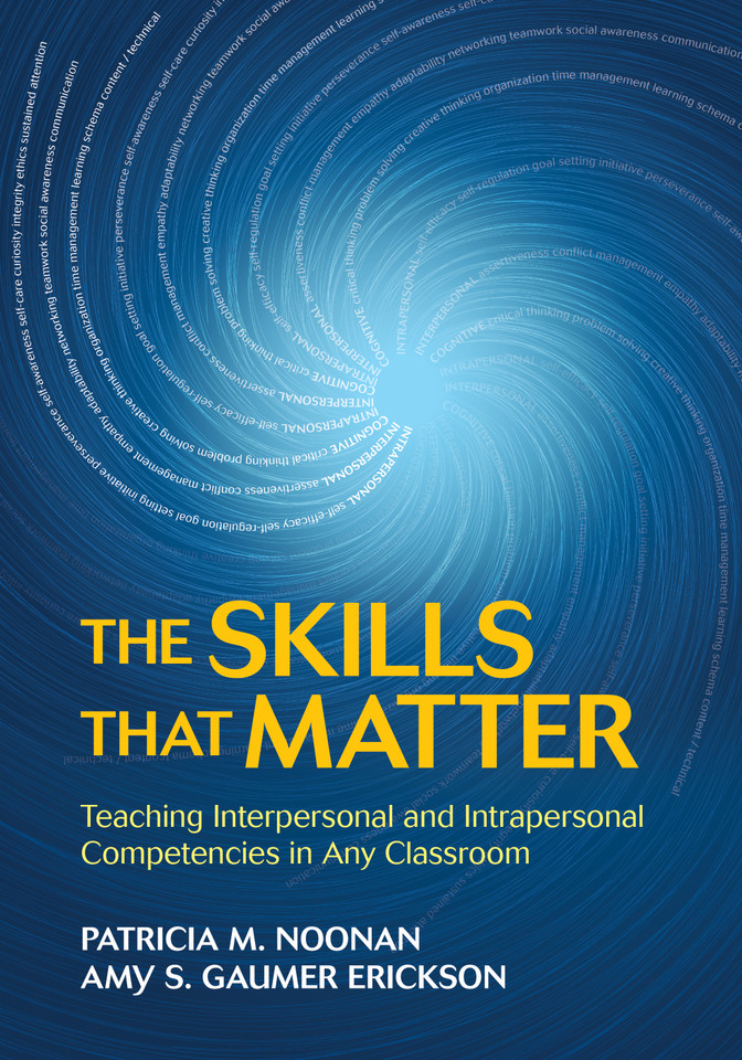 The Skills That Matter: Teaching Interpersonal and Intrapersonal Competencies in Any Classroom book cover by Patricia M. Noonan, Amy S. Gaumer Erickson