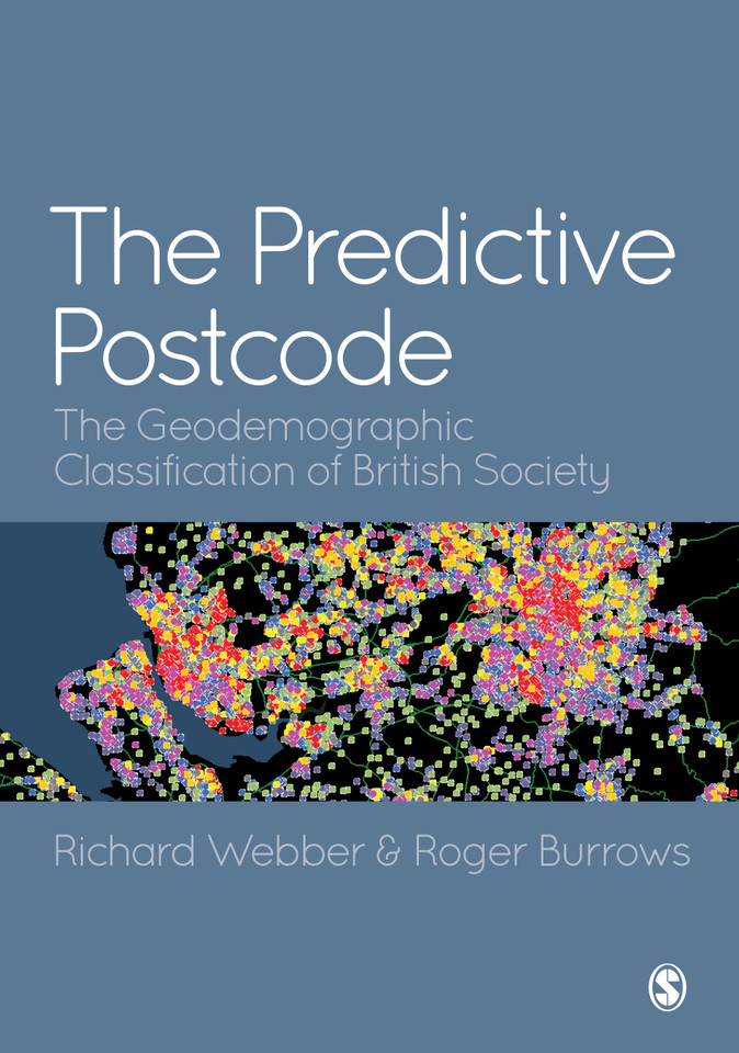 The Predictive Postcode: The Geodemographic Classification of British Society book cover by Richard Webber, Roger Burrows