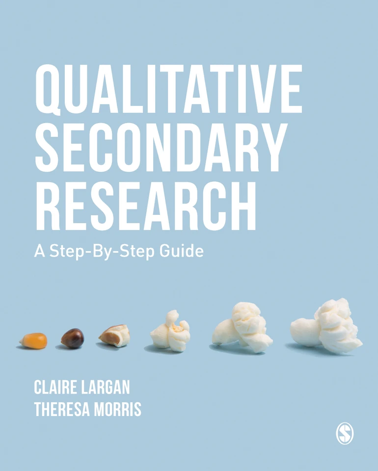 Qualitative Secondary Research: A Step-By-Step Guide book cover by Claire Largan, Theresa Morris