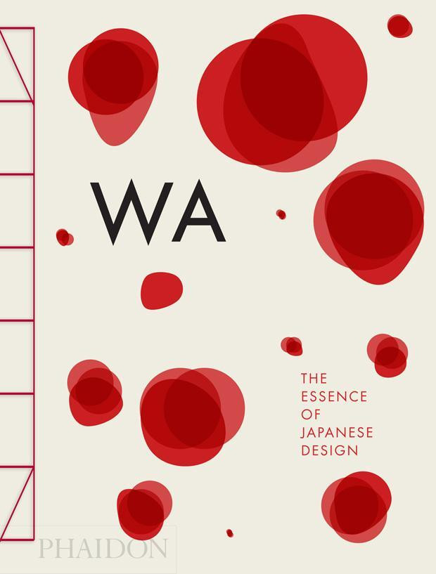 WA: The Essence of Japanese Design book cover by Kenya Hara, Stefania Piotti, Rossella Menegazzo