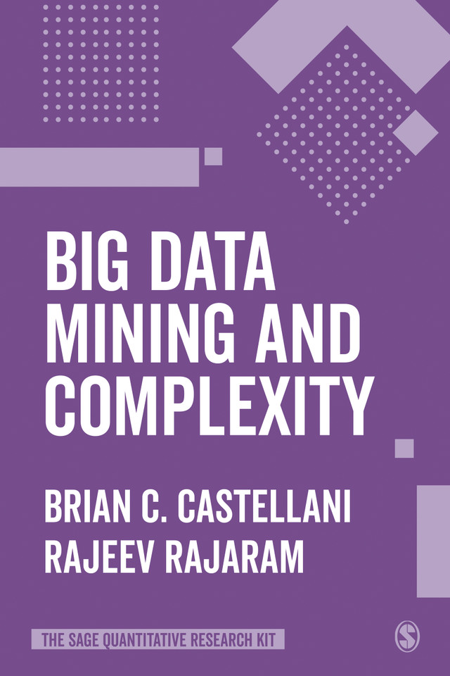 Big Data Mining and Complexity (The SAGE Quantitative Research Kit) book cover by Brian C. Castellani, Rajeev Rajaram