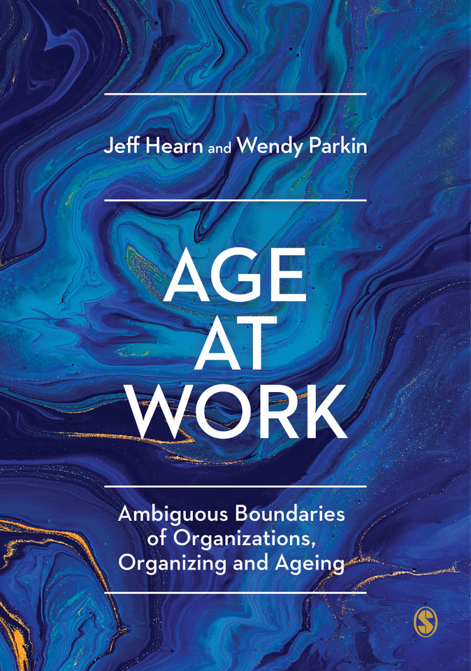 Age at Work: Ambiguous Boundaries of Organizations, Organizing and Ageing book cover by Jeff Hearn, Wendy Parkin
