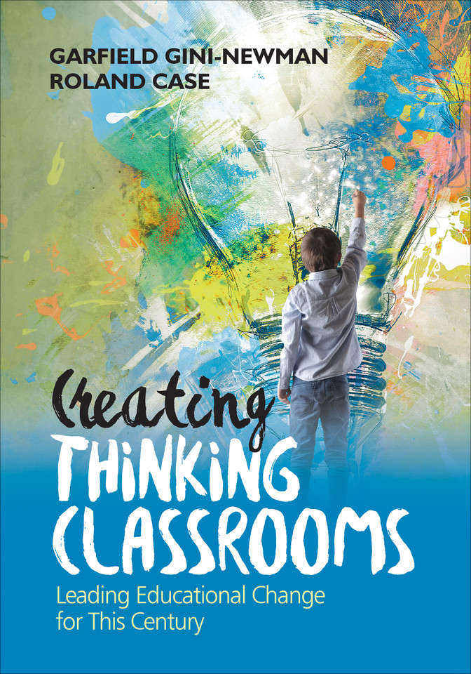 Creating Thinking Classrooms: Leading Educational Change for This Century book cover by Garfield Gini-Newman, Roland Case