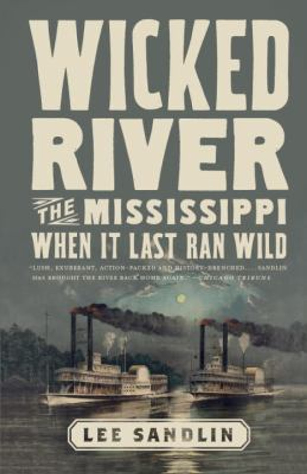 Wicked River: The Mississippi When It Last Ran Wild Cover