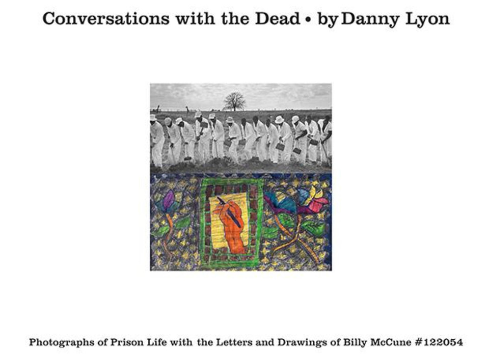 Conversations with the Dead: Photographs of Prison Life with the Letters and Drawings of Billy McCune #122054 book cover by 