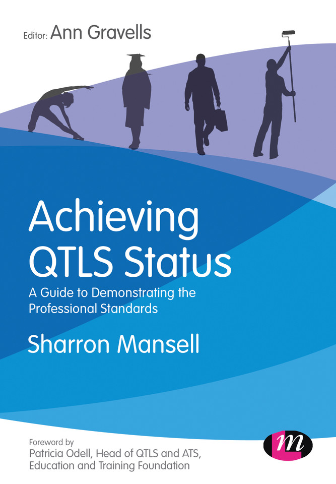 Achieving QTLS status: A guide to demonstrating the Professional Standards book cover by Sharron Mansell, Ann Gravells