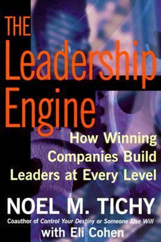 Leadership Engine: How Winning Companies Build Leaders at Every Level Cover