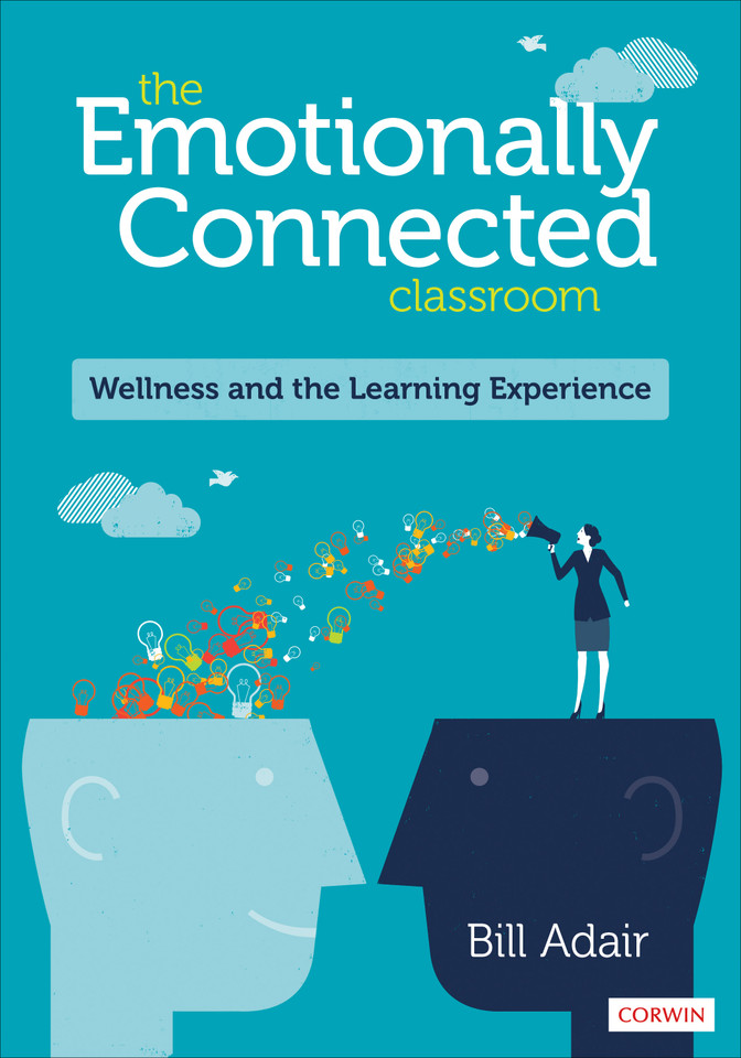 The Emotionally Connected Classroom: Wellness and the Learning Experience book cover by Bill Adair