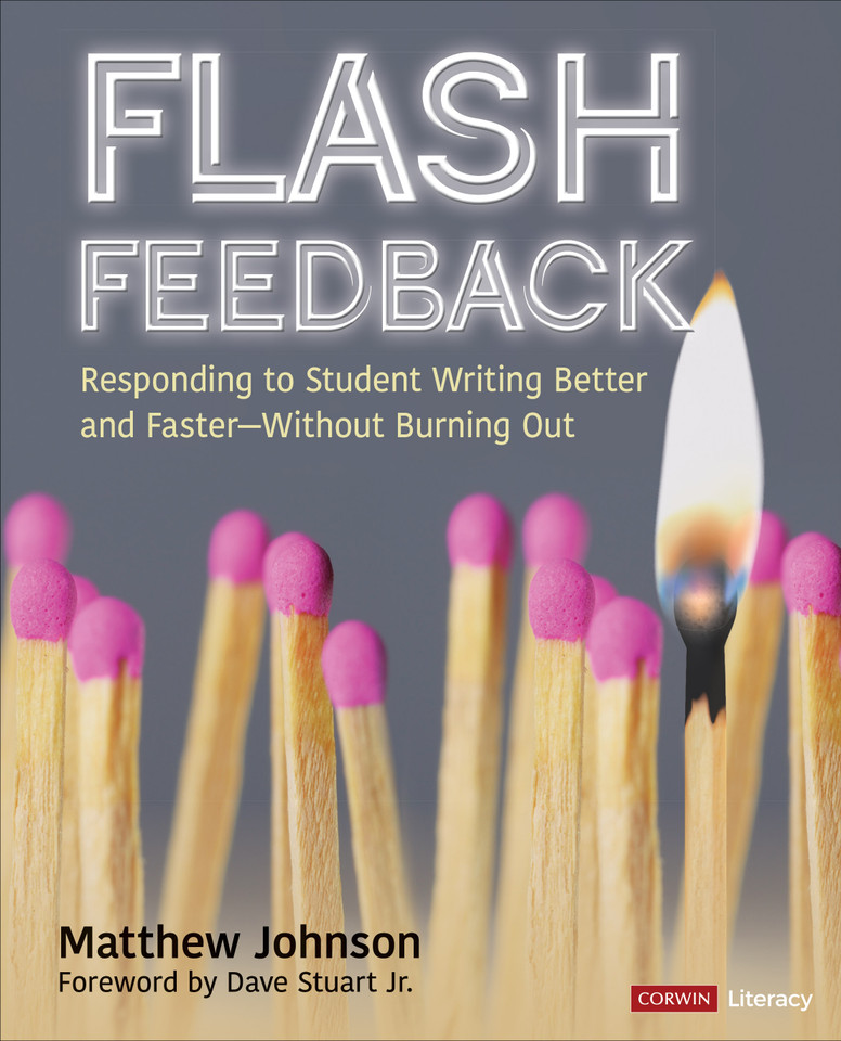Flash Feedback [Grades 6-12]: Responding to Student Writing Better and Faster – Without Burning Out (Corwin Literacy) book cover by Matthew Johnson