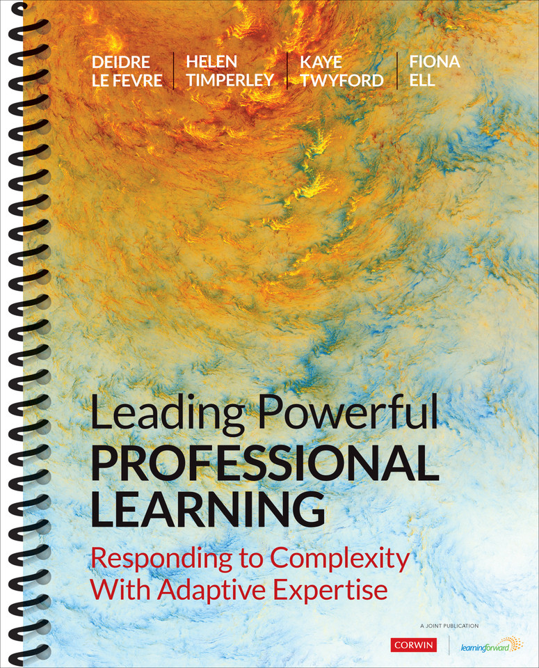 Leading Powerful Professional Learning: Responding to Complexity With Adaptive Expertise book cover by Deidre Le Fevre, Helen Timperley, Kaye Twyford, Fiona Ell