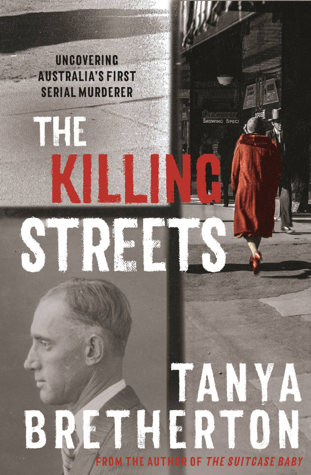 The Killing Streets: Uncovering Australia's first serial murderer book cover by Tanya Bretherton
