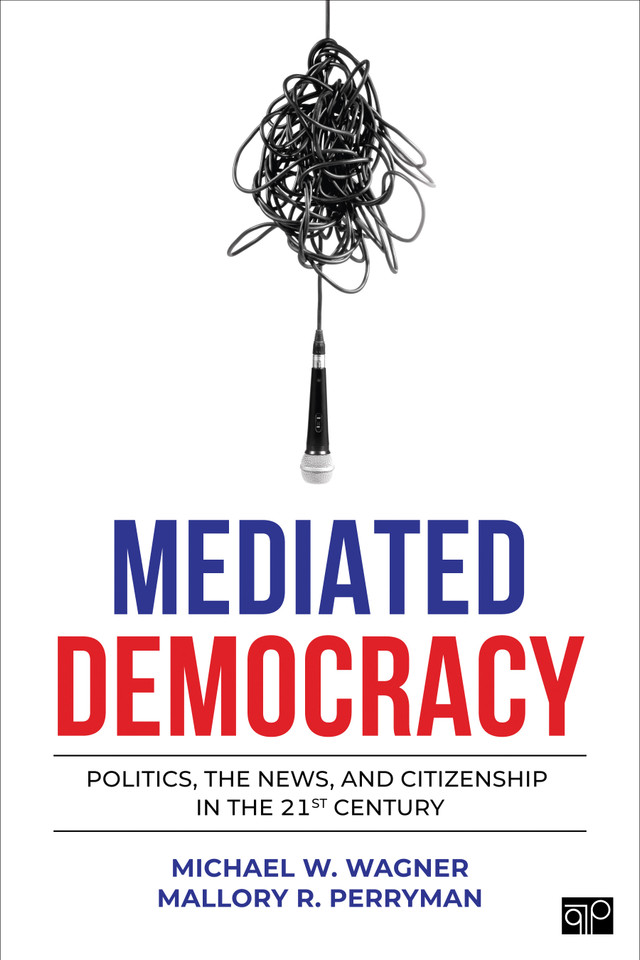 Mediated Democracy: Politics, the News, and Citizenship in the 21st Century book cover by Michael W. Wagner, Mallory R. Perryman