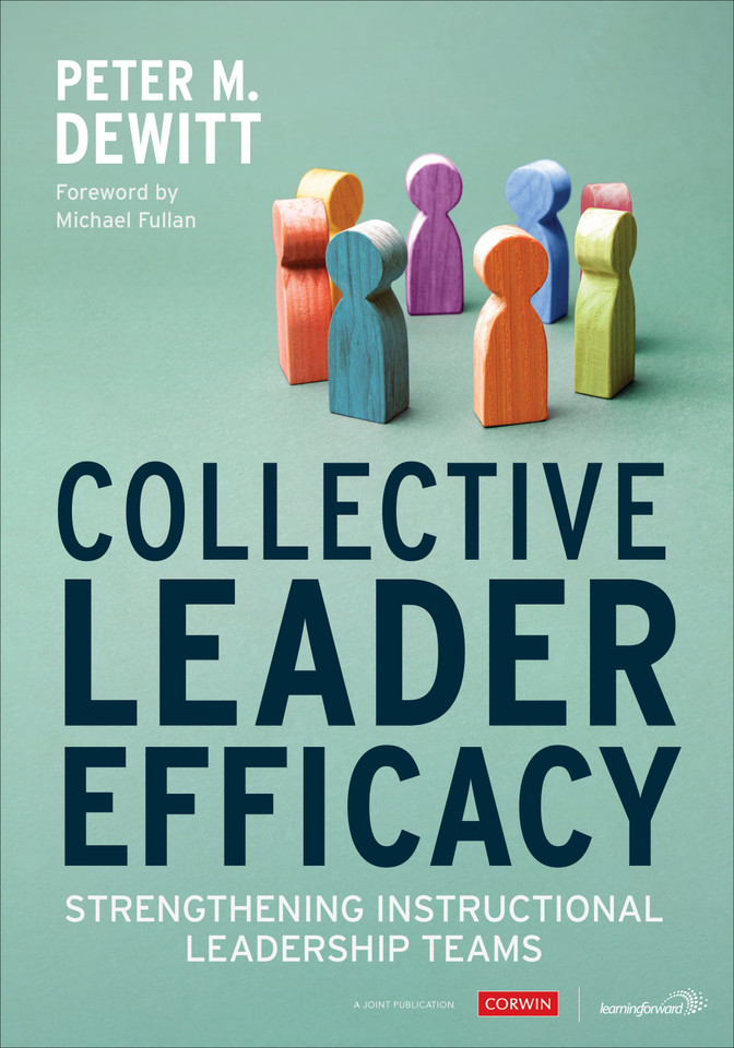 Collective Leader Efficacy: Strengthening Instructional Leadership Teams book cover by Peter M. DeWitt