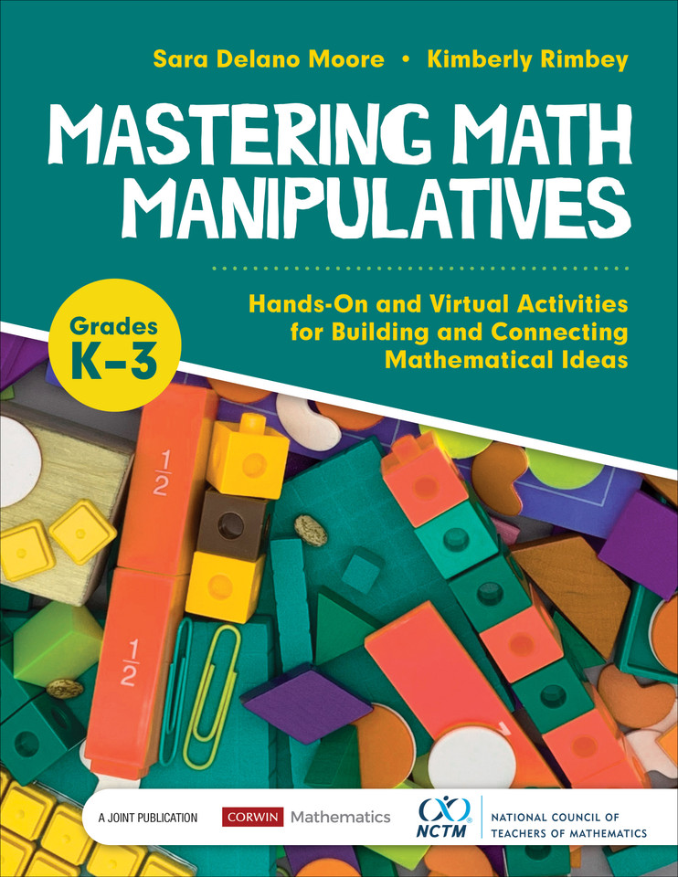 Mastering Math Manipulatives, Grades K-3: Hands-On and Virtual Activities for Building and Connecting Mathematical Ideas (Corwin Mathematics Series) book cover by Sara Delano Moore, Kimberly Rimbey