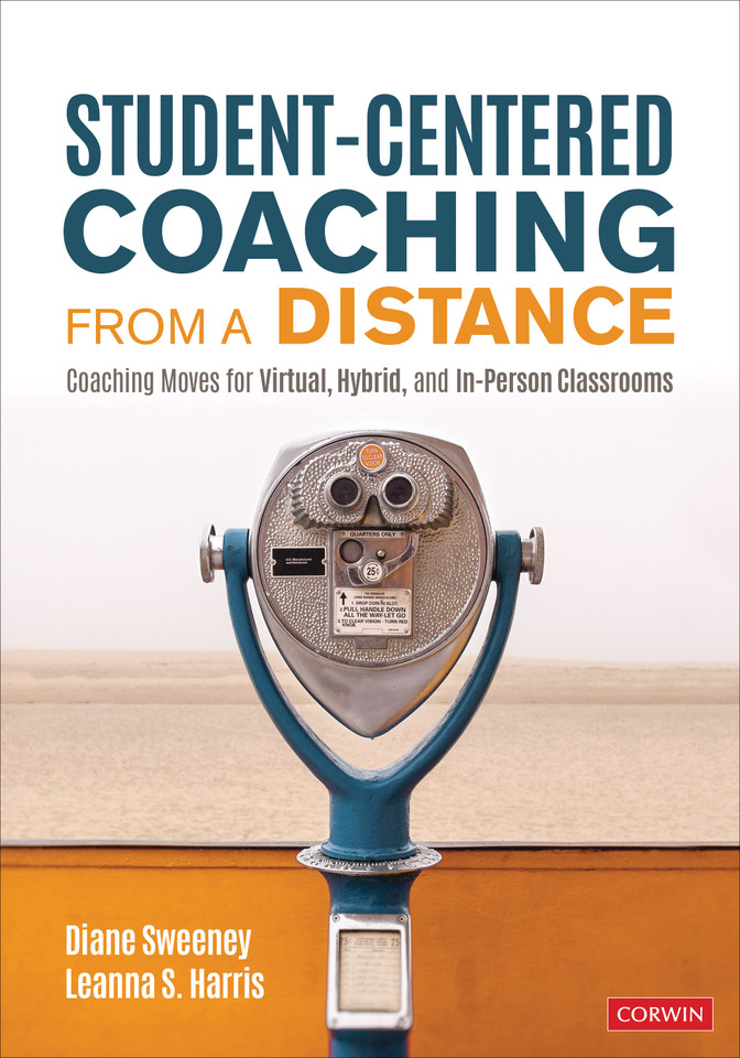 Student-Centered Coaching From a Distance: Coaching Moves for Virtual, Hybrid, and In-Person Classrooms book cover by Diane Sweeney, Leanna S. Harris