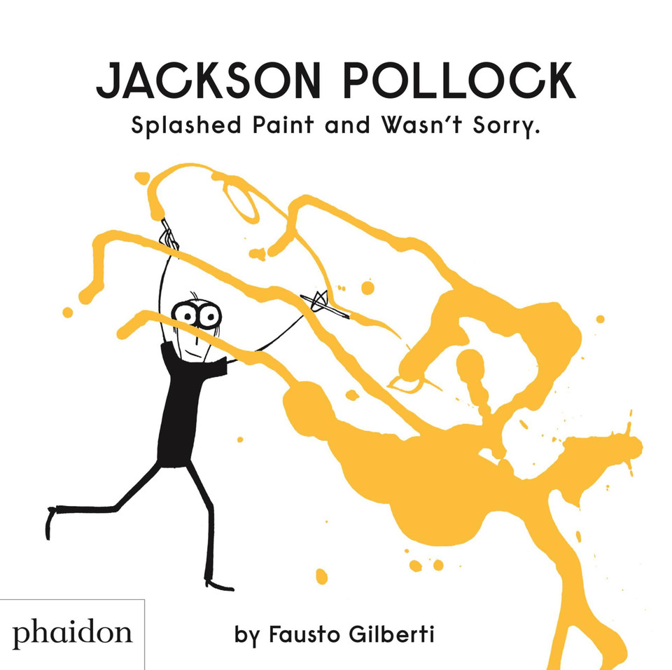 Jackson Pollock Splashed Paint And Wasn't Sorry. book cover by Fausto Gilberti