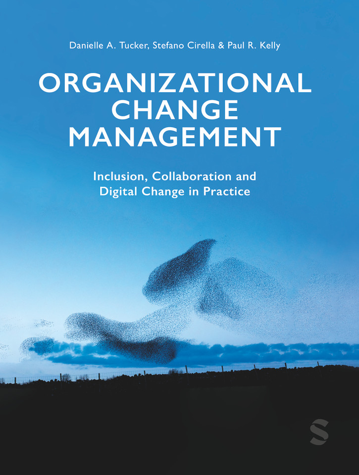 Organizational Change Management: Inclusion, Collaboration and Digital Change in Practice book cover by Danielle Tucker, Stefano Cirella, Paul Kelly